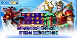 Top 3 Game Nổ Hũ Đổi Thưởng Uy Tín Có Nhiều Người Chơi
